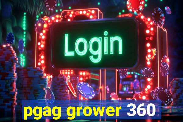 pgag grower 360